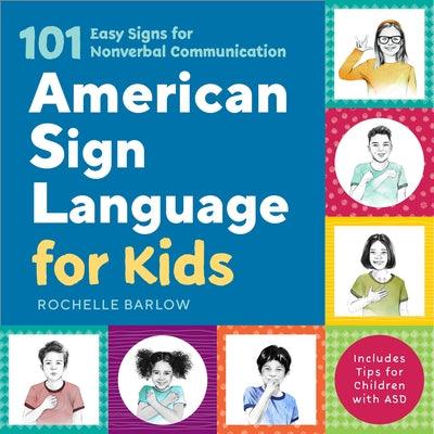 American Sign Language for Kids: 101 Easy Signs for Nonverbal Communication - Paperback | Diverse Reads