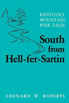 South from Hell-fer-Sartin: Kentucky Mountain Folk Tales - Paperback | Diverse Reads