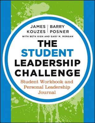 The Student Leadership Challenge: Student Workbook and Personal Leadership Journal - Paperback | Diverse Reads