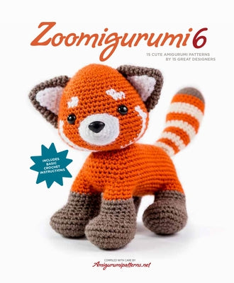 Zoomigurumi 6: 15 Cute Amigurumi Patterns by 15 Great Designers - Paperback | Diverse Reads