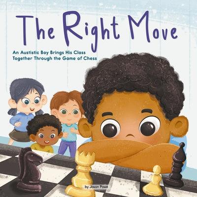 The Right Move: An Autistic Boy Brings His Class Together Through the Game of Chess - Paperback | Diverse Reads