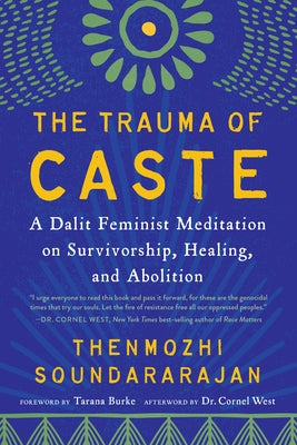 The Trauma of Caste: A Dalit Feminist Meditation on Survivorship, Healing, and Abolition - Paperback | Diverse Reads
