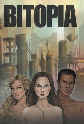 Bitopia - Hardcover | Diverse Reads