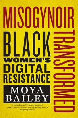 Misogynoir Transformed: Black Women's Digital Resistance - Hardcover | Diverse Reads