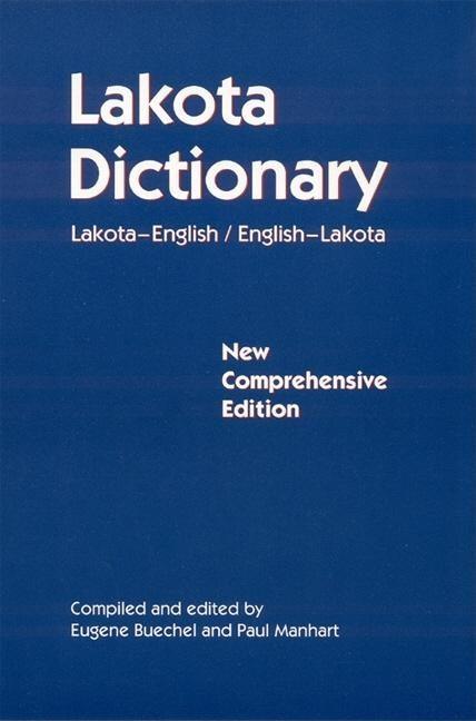 Lakota Dictionary: Lakota-English / English-Lakota, New Comprehensive Edition - Paperback