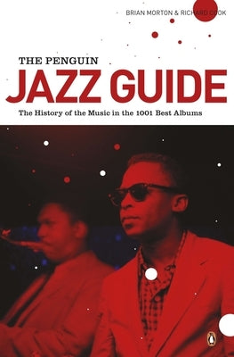 The Penguin Jazz Guide: The History of the Music in the 1000 Best Albums - Paperback | Diverse Reads