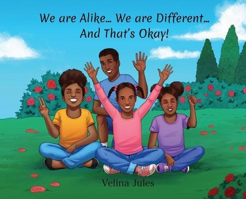 We are Alike... We are Different... And That's Okay! - Hardcover | Diverse Reads