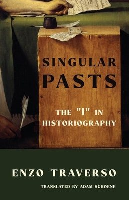 Singular Pasts: The I in Historiography - Paperback | Diverse Reads