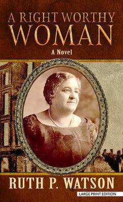 A Right Worthy Woman - Library Binding | Diverse Reads