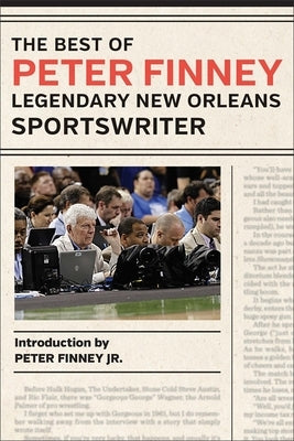 The Best of Peter Finney, Legendary New Orleans Sportswriter - Hardcover | Diverse Reads