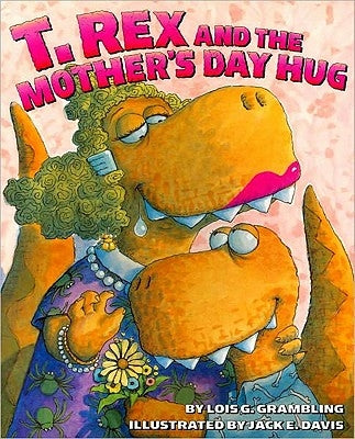 T. Rex and the Mother's Day Hug - Paperback | Diverse Reads