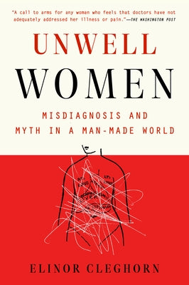 Unwell Women: Misdiagnosis and Myth in a Man-Made World - Paperback | Diverse Reads