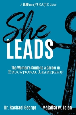 She Leads: The Women's Guide to a Career in Educational Leadership - Paperback | Diverse Reads