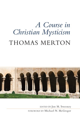 A Course in Christian Mysticism - Paperback | Diverse Reads