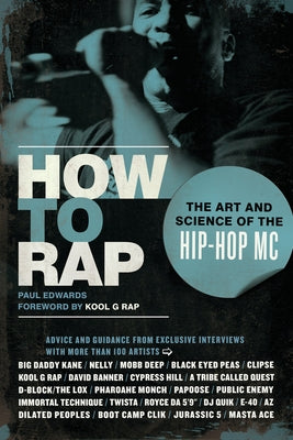 How to Rap: The Art and Science of the Hip-Hop MC - Paperback | Diverse Reads