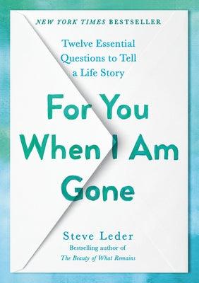 For You When I Am Gone: Twelve Essential Questions to Tell a Life Story - Hardcover | Diverse Reads