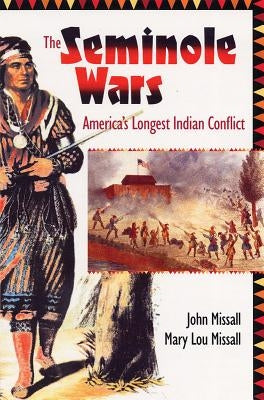 The Seminole Wars: America's Longest Indian Conflict - Paperback | Diverse Reads
