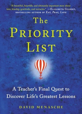The Priority List: A Teacher's Final Quest to Discover Life's Greatest Lessons - Paperback | Diverse Reads