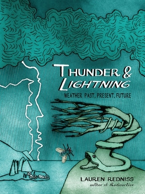 Thunder & Lightning: Weather Past, Present, Future - Hardcover | Diverse Reads