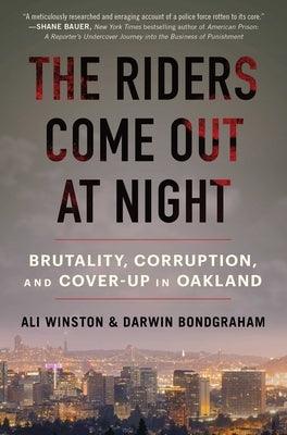 The Riders Come Out at Night: Brutality, Corruption, and Cover-Up in Oakland - Hardcover | Diverse Reads