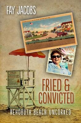 Fried & Convicted: Rehoboth Beach Uncorked - Paperback | Diverse Reads
