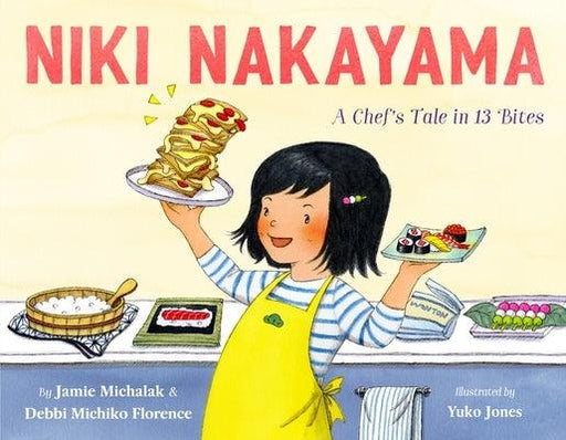 Niki Nakayama: A Chef's Tale in 13 Bites - Hardcover | Diverse Reads