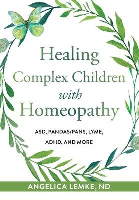 Healing Complex Children with Homeopathy - Paperback | Diverse Reads