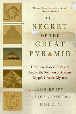 The Secret of the Great Pyramid: How One Man's Obsession Led to the Solution of Ancient Egypt's Greatest Mystery - Paperback | Diverse Reads