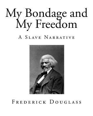 My Bondage and My Freedom: A Slave Narrative - Paperback | Diverse Reads