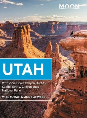 Moon Utah: With Zion, Bryce Canyon, Arches, Capitol Reef & Canyonlands National Parks - Paperback | Diverse Reads