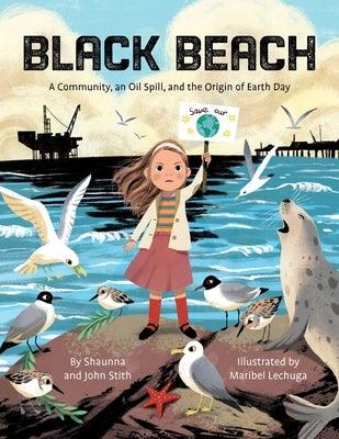 Black Beach: A Community, an Oil Spill, and the Origin of Earth Day - Hardcover | Diverse Reads