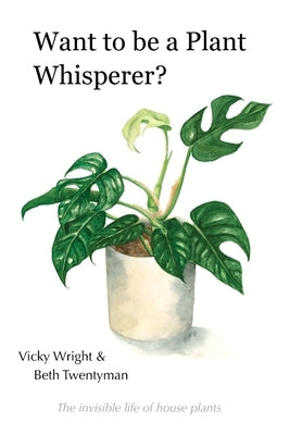 Want to be a Plant Whisperer: The invisible life of house plants - Paperback | Diverse Reads