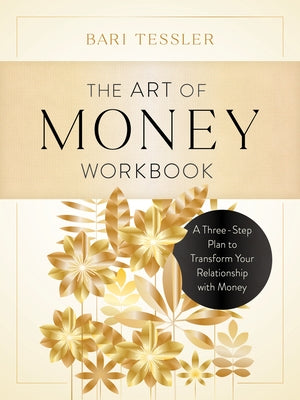 The Art of Money Workbook: A Three-Step Plan to Transform Your Relationship with Money - Paperback | Diverse Reads