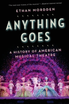 Anything Goes: A History of American Musical Theatre - Paperback | Diverse Reads