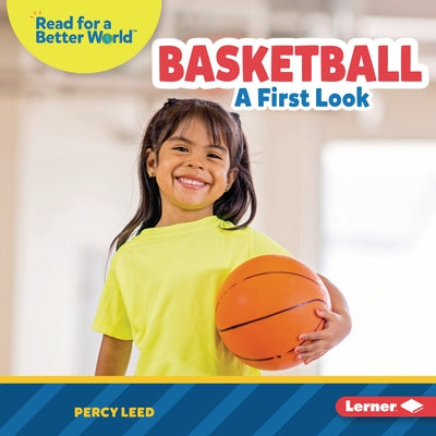 Basketball: A First Look - Library Binding | Diverse Reads