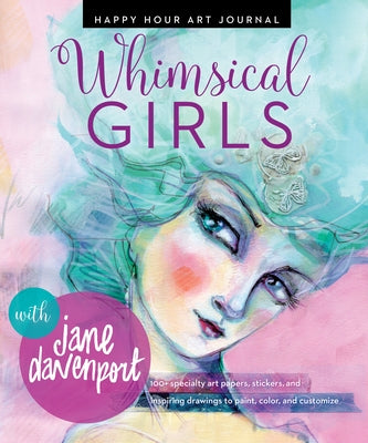 Whimsical Girls (Happy Hour Art Journal Series) - Paperback | Diverse Reads