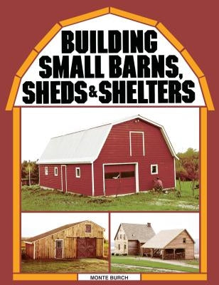 Building Small Barns, Sheds & Shelters - Paperback | Diverse Reads