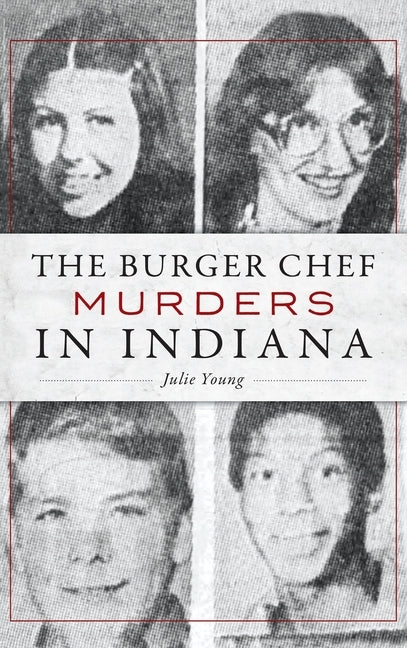The Burger Chef Murders in Indiana - Hardcover | Diverse Reads
