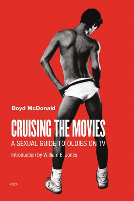 Cruising the Movies: A Sexual Guide to Oldies on TV - Paperback | Diverse Reads