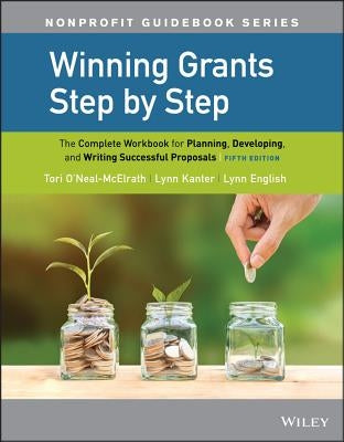 Winning Grants Step by Step: The Complete Workbook for Planning, Developing, and Writing Successful Proposals / Edition 5 - Paperback | Diverse Reads