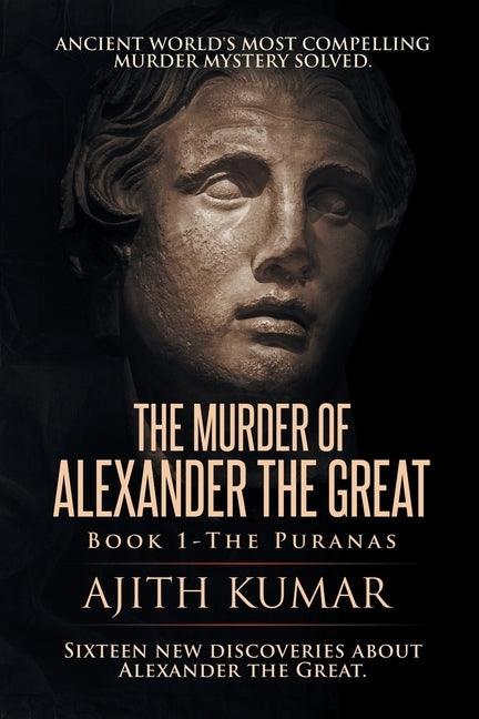 The Murder of Alexander the Great: Book 1 - The Puranas - Paperback | Diverse Reads