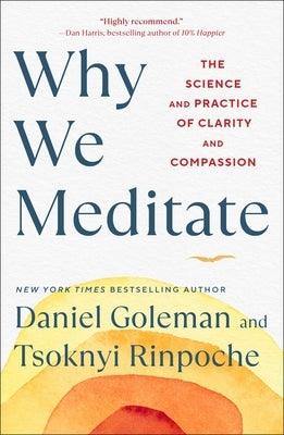 Why We Meditate: The Science and Practice of Clarity and Compassion - Hardcover | Diverse Reads