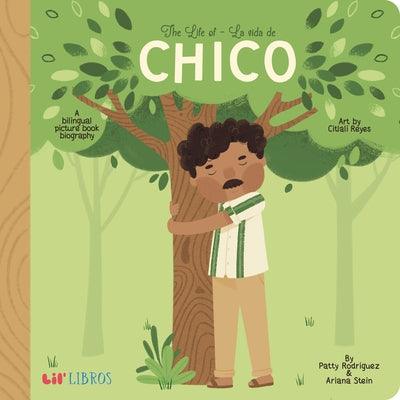 The Life of / La Vida de Chico - Board Book