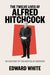 The Twelve Lives of Alfred Hitchcock: An Anatomy of the Master of Suspense - Hardcover | Diverse Reads