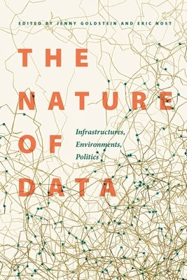 The Nature of Data: Infrastructures, Environments, Politics - Paperback | Diverse Reads