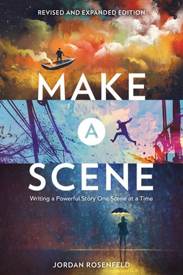 Make a Scene Revised and Expanded Edition: Writing a Powerful Story One Scene at a Time - Paperback | Diverse Reads