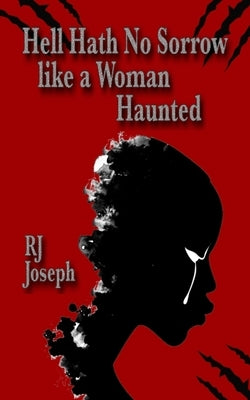 Hell Hath No Sorrow like a Woman Haunted - Paperback | Diverse Reads