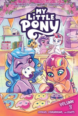 My Little Pony, Vol. 3: Cookies, Conundrums, and Crafts - Paperback | Diverse Reads