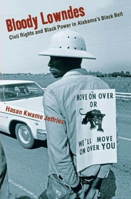 Bloody Lowndes: Civil Rights and Black Power in Alabama's Black Belt - Paperback | Diverse Reads