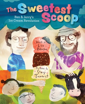 The Sweetest Scoop: Ben & Jerry's Ice Cream Revolution - Hardcover | Diverse Reads